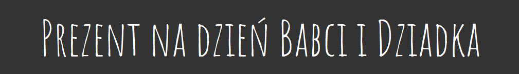prezent na dzień babci i dziadka, dzień babci dziadka prezent